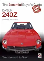 Datsun 240Z 1969-1973: Essential Buyer's Guide - Datsun 240Z 1969 to 1973: Essential Buyer's Guide