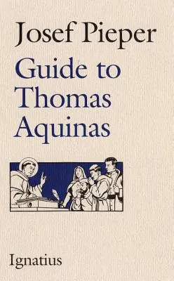 Útikalauz Aquinói Tamáshoz - Guide to Thomas Aquinas