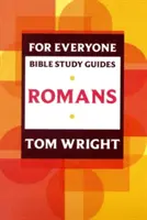 Bibliatanulmányozási útmutató Mindenki számára: Rómaiakhoz - For Everyone Bible Study Guide: Romans