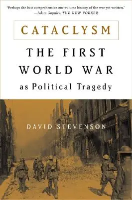 Kataklizma: Az első világháború mint politikai tragédia - Cataclysm: The First World War as Political Tragedy