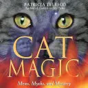 Macskamágia: Mágiák, mítoszok és rejtélyek - Cat Magic: Mews, Myths, and Mystery