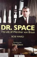 Dr. Space - Werner Von Braun élete - Dr. Space - The Life of Werner Von Braun