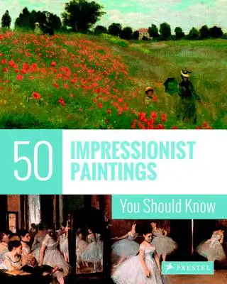 50 impresszionista festmény, amelyet ismernie kell - 50 Impressionist Paintings You Should Know