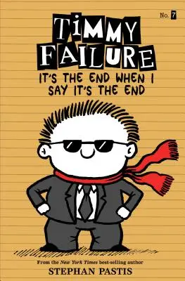 Timmy Failure: It's the End When I Say It's the End (Ha én mondom, hogy vége) - Timmy Failure It's the End When I Say It's the End