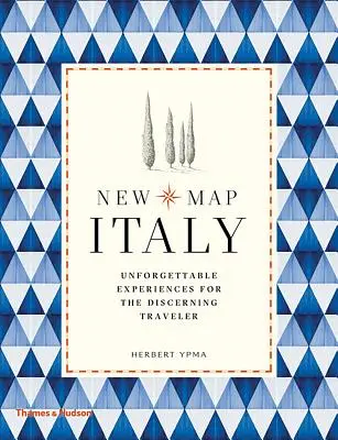 Új térkép Olaszország: Felejthetetlen élmények az igényes utazók számára - New Map Italy: Unforgettable Experiences for the Discerning Traveler