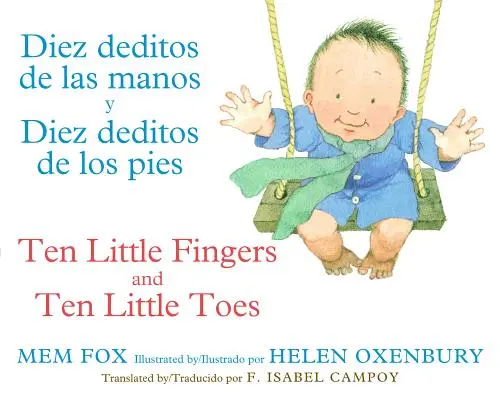 Diez Deditos de Las Manos Y Pies/Ten Little Fingers & Ten Little Toes Bilingual (Tíz kisujj és tíz kislábujj kétnyelvű) - Diez Deditos de Las Manos Y Pies/Ten Little Fingers & Ten Little Toes Bilingual