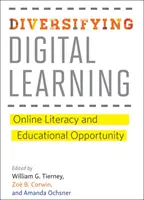 A digitális tanulás diverzifikálása: Online írástudás és oktatási lehetőségek - Diversifying Digital Learning: Online Literacy and Educational Opportunity