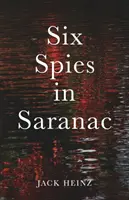 Hat kém Saranacban - Six Spies in Saranac