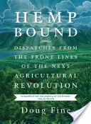 Hemp Bound: Jelentések a következő mezőgazdasági forradalom frontvonaláról - Hemp Bound: Dispatches from the Front Lines of the Next Agricultural Revolution