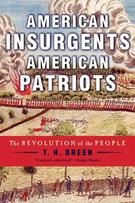 Amerikai lázadók, amerikai hazafiak: A nép forradalma - American Insurgents, American Patriots: The Revolution of the People