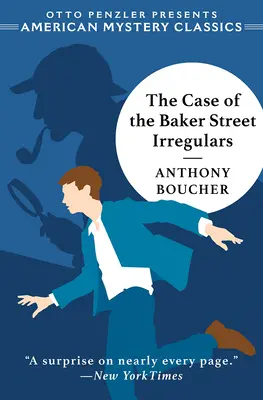 A Baker Street-i rendbontók esete - The Case of the Baker Street Irregulars