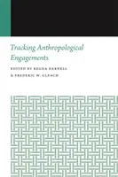 Az antropológiai elkötelezettségek nyomon követése - Tracking Anthropological Engagements