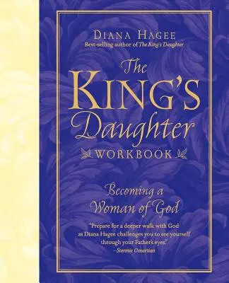 A király lánya munkafüzet: Isten asszonyává válni - The King's Daughter Workbook: Becoming a Woman of God