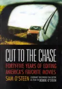 Vágjunk bele a közepébe! Negyvenöt év Amerika kedvenc filmjeinek szerkesztése - Cut to the Chase: Forty-Five Years of Editing America's Favorite Movies