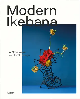 Modern Ikebana: A virágtervezés új hulláma - Modern Ikebana: A New Wave in Floral Design