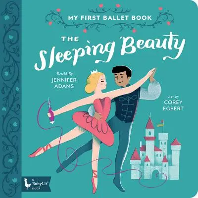 A Csipkerózsika: Az első balettkönyvem - The Sleeping Beauty: My First Ballet Book