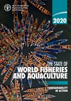 A világ halászatának és akvakultúrájának helyzete 2020: Fenntarthatóság a gyakorlatban - The State of World Fisheries and Aquaculture 2020: Sustainability in Action