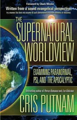 A természetfeletti világnézet: A paranormális, a pszi és az apokaliptikus világkép vizsgálata - The Supernatural Worldview: Examining Paranormal, Psi, and the Apocalyptic