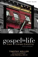 Evangélium az életben: A kegyelem mindent megváltoztat - Gospel in Life: Grace Changes Everything