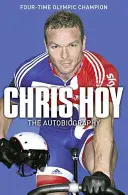 Chris Hoy: Hoy: Az önéletrajz - Chris Hoy: The Autobiography