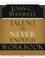 A tehetség sosem elég munkafüzet - Talent Is Never Enough Workbook