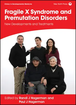 Törékeny X-szindróma és premutációs rendellenességek: Új fejlemények és kezelések - Fragile X Syndrome and Premutation Disorders: New Developments and Treatments