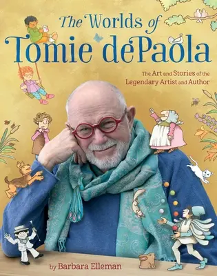 Tomie dePaola világai: A legendás művész és író művészete és történetei - The Worlds of Tomie dePaola: The Art and Stories of the Legendary Artist and Author