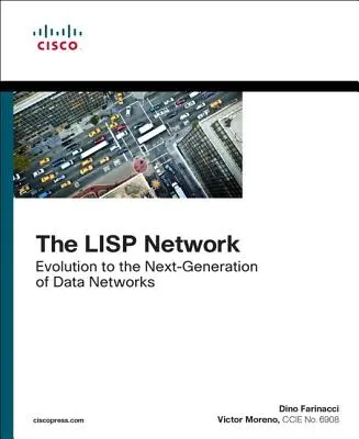 A LISP-hálózat: Fejlődés az adathálózatok következő generációjához - The LISP Network: Evolution to the Next-Generation of Data Networks