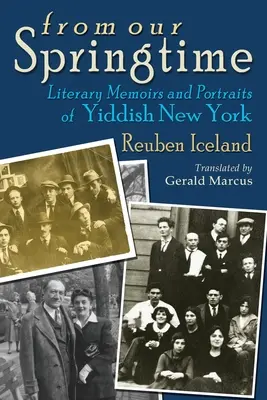 A mi tavaszunkból: Irodalmi emlékiratok és portrék a jiddis New Yorkból - From Our Springtime: Literary Memoirs and Portraits of Yiddish New York