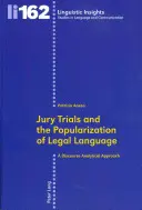 Jury Trials and the Popularization of Legal Language: Egy diskurzuselemző megközelítés - Jury Trials and the Popularization of Legal Language: A Discourse Analytical Approach