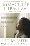 A hit által vezetve: A ruandai népirtás hamvaiból feltámadva - Led by Faith: Rising from the Ashes of the Rwandan Genocide