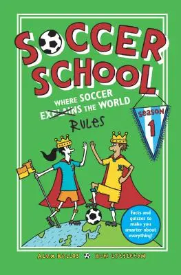 Focisuli 1. évad: Ahol a foci megmagyarázza (szabályozza) a világot - Soccer School Season 1: Where Soccer Explains (Rules) the World