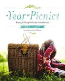 A Year of Picnics: Receptek a szabadban való jó étkezéshez - A Year of Picnics: Recipes for Dining Well in the Great Outdoors