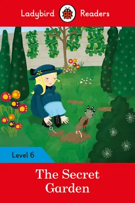 A titkos kert - Ladybird Readers 6. szint - The Secret Garden - Ladybird Readers Level 6