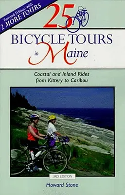 25 Kerékpártúra Maine államban: Tengerparti és belvízi túrák Kitterytől Caribou-ig - 25 Bicycle Tours in Maine: Coastal and Inland Rides from Kittery to Caribou