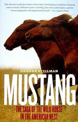 Mustang: A vadlovak története az amerikai nyugaton - Mustang: The Saga of the Wild Horse in the American West