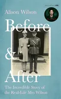 Előtte és utána - A valóságos Mrs Wilson hihetetlen története - Before & After - The Incredible Story of the Real-life Mrs Wilson