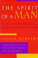 A férfi lelke: A transzformáció víziója a fekete férfiak és az őket szerető nők számára - The Spirit of a Man: A Vision of Transformation for Black Men and the Women Who Love Them