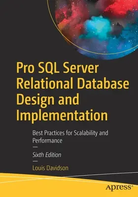 Pro SQL Server relációs adatbázisok tervezése és megvalósítása: Legjobb gyakorlatok a skálázhatóság és a teljesítmény érdekében - Pro SQL Server Relational Database Design and Implementation: Best Practices for Scalability and Performance