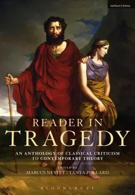 Reader in Tragedy: A klasszikus kritika antológiája a kortárs elméletig - Reader in Tragedy: An Anthology of Classical Criticism to Contemporary Theory