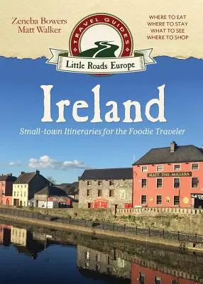 Írország: Kisvárosi útvonalak a foodie utazók számára - Ireland: Small-town Itineraries for the Foodie Traveler