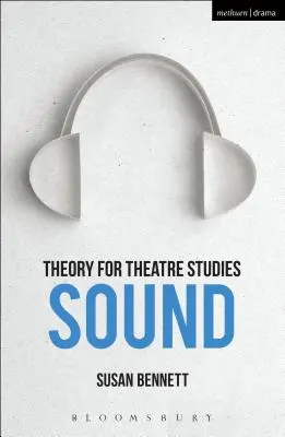 Elmélet a színháztudomány számára: Sound - Theory for Theatre Studies: Sound