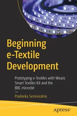 Kezdő e-textilfejlesztés: Prototípusok készítése E-szövegekkel a Wearic Smart Textiles Kit és a BBC Micro segítségével: Bit - Beginning E-Textile Development: Prototyping E-Textiles with Wearic Smart Textiles Kit and the BBC Micro: Bit