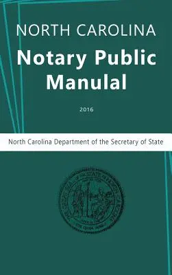 Észak-Karolina közjegyzői kézikönyv, 2016 - North Carolina Notary Public Manual, 2016