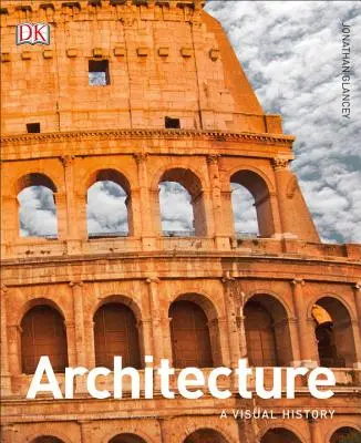 Építészet: A Visual History - Architecture: A Visual History