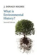 Mi az a környezettörténet? - What Is Environmental History?