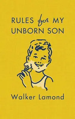 Szabályok a meg nem született fiamnak - Rules for My Unborn Son