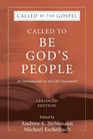 Elhívás, hogy Isten népe legyünk, rövidített kiadás - Called To Be God's People, Abridged Edition