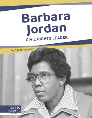 Barbara Jordan: polgárjogi vezető - Barbara Jordan: Civil Rights Leader