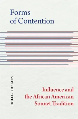 A versengés formái: Befolyás és az afroamerikai szonetthagyomány - Forms of Contention: Influence and the African American Sonnet Tradition